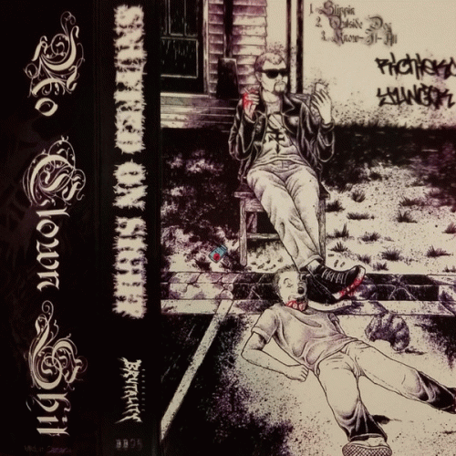 Snuffed On Sight : No Clown Shit